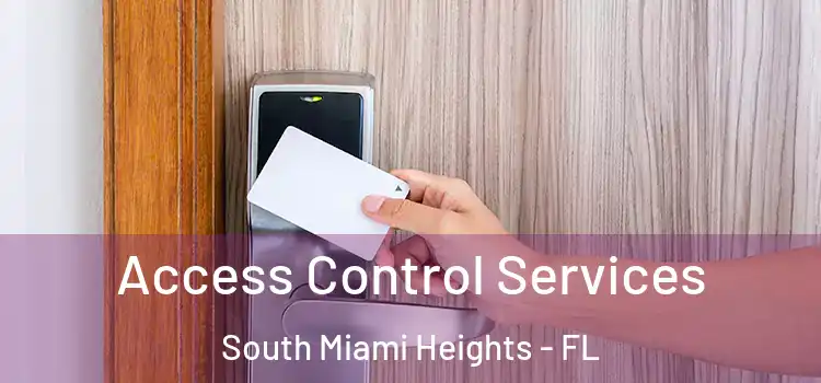 Access Control Services South Miami Heights - FL