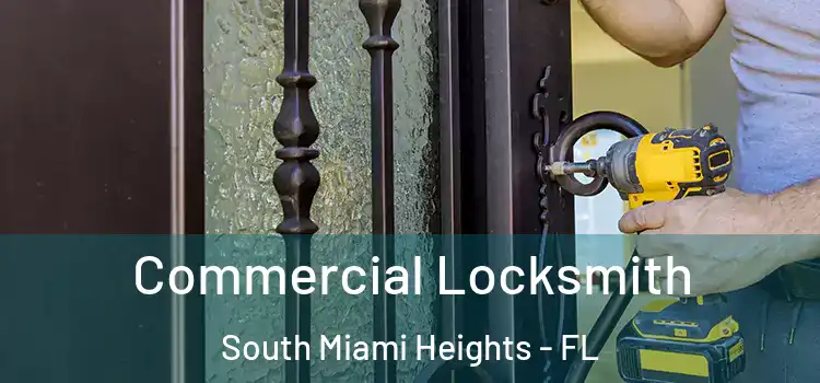 Commercial Locksmith South Miami Heights - FL