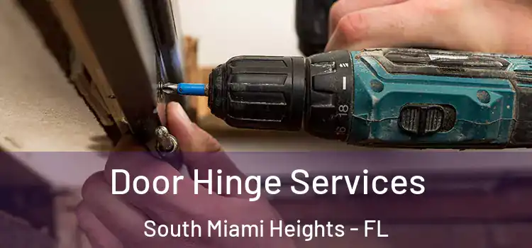 Door Hinge Services South Miami Heights - FL