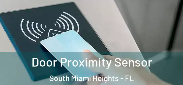 Door Proximity Sensor South Miami Heights - FL