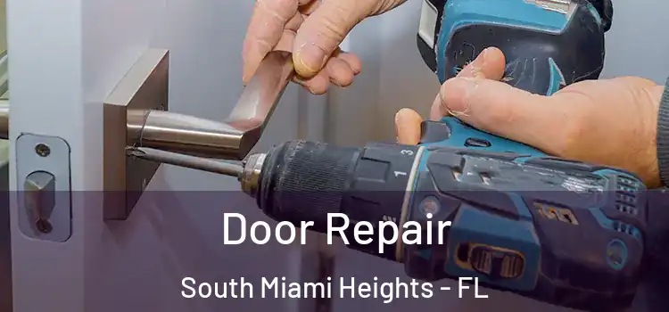 Door Repair South Miami Heights - FL