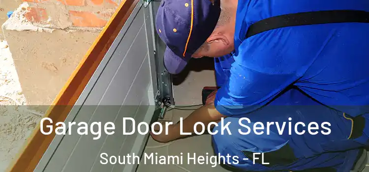 Garage Door Lock Services South Miami Heights - FL