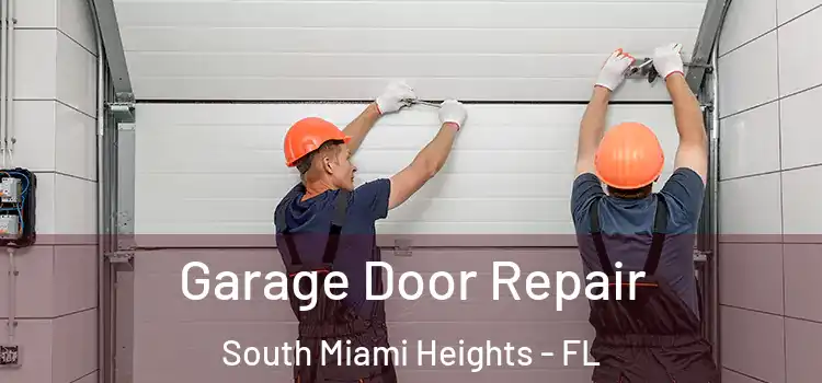  Garage Door Repair South Miami Heights - FL