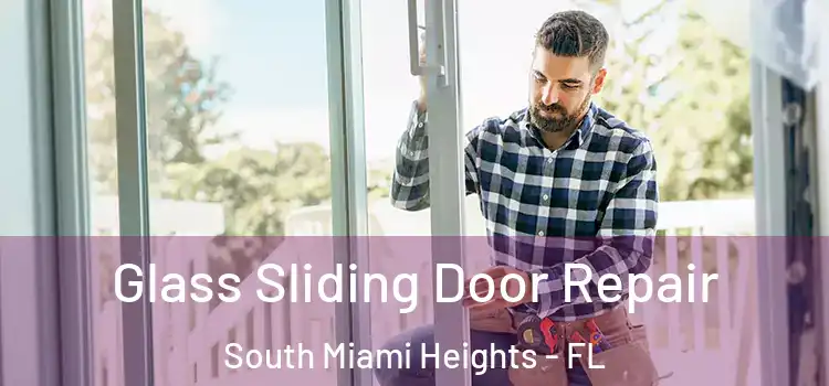 Glass Sliding Door Repair South Miami Heights - FL