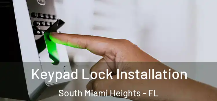Keypad Lock Installation South Miami Heights - FL