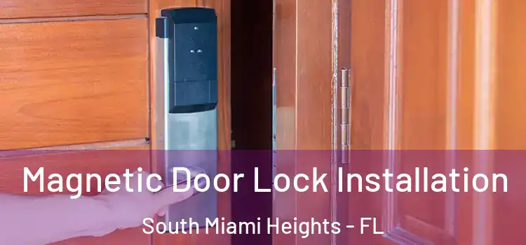  Magnetic Door Lock Installation South Miami Heights - FL