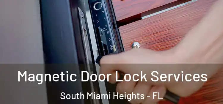 Magnetic Door Lock Services South Miami Heights - FL