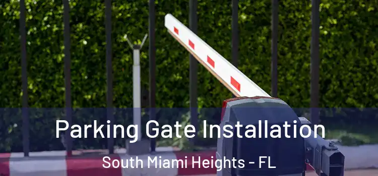 Parking Gate Installation South Miami Heights - FL