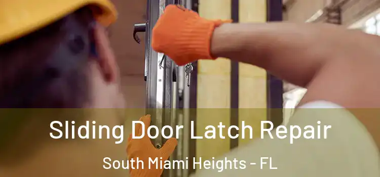 Sliding Door Latch Repair South Miami Heights - FL