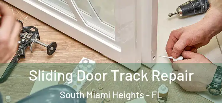 Sliding Door Track Repair South Miami Heights - FL
